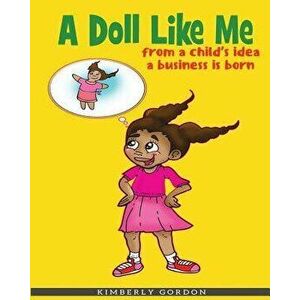 A Doll Like Me, Paperback - Kimberly Gordon imagine