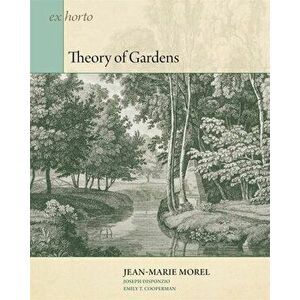 Theory of Gardens, Paperback - Jean-Marie Morel imagine