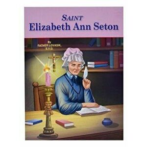 Saint Elizabeth Ann Seton, Paperback - Lawrence G. Lovasik imagine