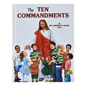 The Ten Commandments, Hardcover - Lawrence G. Lovasik imagine