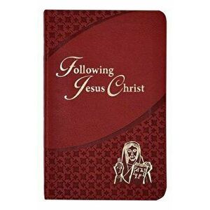 Following Jesus Christ: Prayers and Meditations on the Passion of Christ, Paperback - Victor Hoagland imagine