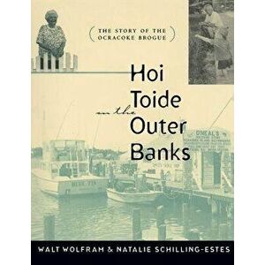 Hoi Toide on the Outer Banks: The Story of the Ocracoke Brogue, Paperback - Walt Wolfram imagine