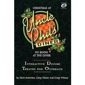 Christmas at Uncle Phil's Diner - No Room at the Diner: Ineractive Dinner Theatre for Outreach, Paperback - Coley Fisher imagine