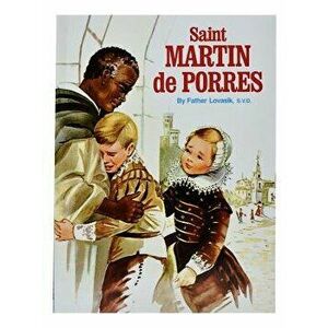 Saint Martin de Porres, Paperback - Lawrence G. Lovasik imagine
