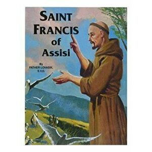 Saint Francis of Assisi, Paperback - Lawrence G. Lovasik imagine