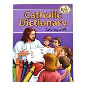 Catholic Dictionary Coloring Book: An Educational Book, Paperback - Catholic Book Publishing Corp imagine