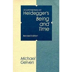 A Commentary on Heidegger's "being and Time", Paperback - Michael Gelven imagine