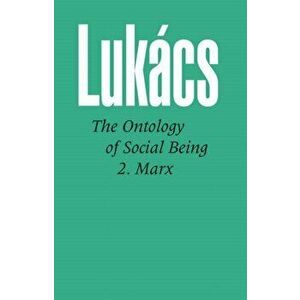 Ontology of Social Being, Volume 2 Marx, Paperback - Georg Lukacs imagine