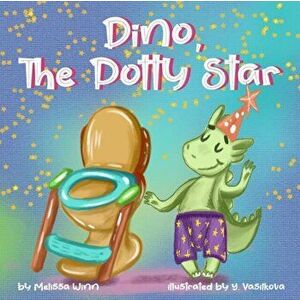 Dino, The Potty Star: Potty Training Older Children, Stubborn Kids, and Baby Boys and girls who refuse to give up their diapers. The Funnies, Paperbac imagine