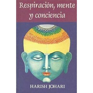 Respiracin, Mente, Y Conciencia, Paperback - Harish Johari imagine
