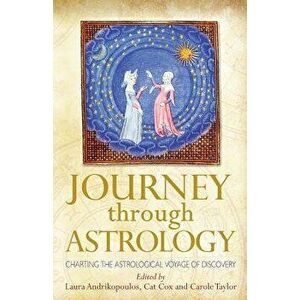 Journey through Astrology: Charting the Astrological Voyage of Discovery, Paperback - Laura Andrikopoulos imagine