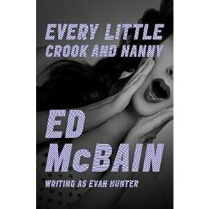 Every Little Crook and Nanny, Paperback - Ed McBain imagine