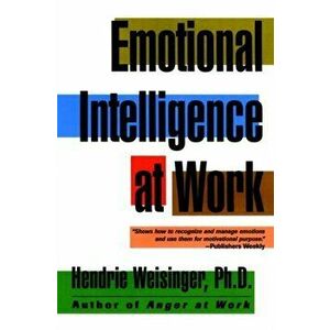 Emotional Intelligence at Work, Paperback - Hendrie Weisinger imagine