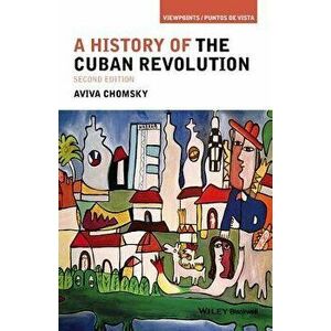 History Cuban Revolution 2e P, Paperback - Aviva Chomsky imagine
