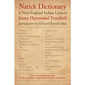 Natick Dictionary: A New England Indian Lexicon (Revised), Paperback - James Hammond Trumbull imagine