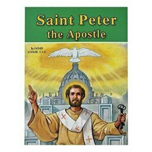 Saint Peter the Apostle, Paperback - Lawrence G. Lovasik imagine