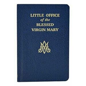 Little Office of the Blessed Virgin Mary, Hardcover - John E. Rotelle imagine