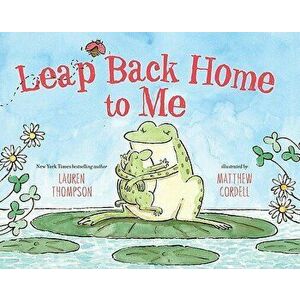 Leap Back Home to Me, Hardcover - Lauren Thompson imagine