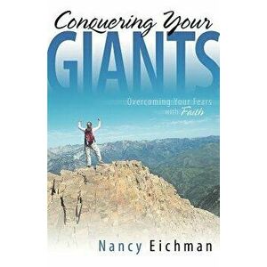 Conquering Your Giants, Paperback - Nancy Eichman imagine