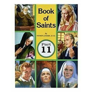 Book of Saints (Part 11): Super-Heroes of God, Paperback - Lawrence G. Lovasik imagine