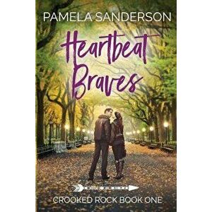 Heartbeat Braves, Paperback - Pamela Sanderson imagine