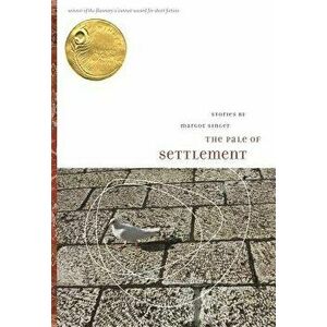 The Pale of Settlement: Stories, Paperback - Margot Singer imagine
