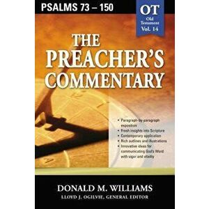 The Preacher's Commentary - Vol. 14: Psalms 73-150, Paperback - Don Williams imagine