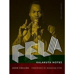 Fela: Kalakuta Notes, Paperback - John Collins imagine