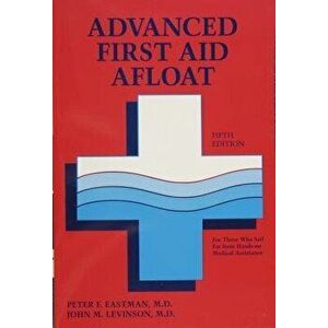 Advanced First Aid Afloat, Paperback - Peter F. Eastman imagine