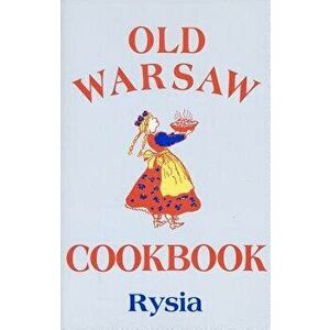 Old Warsaw Cookbook, Paperback - Rysia Rysia imagine