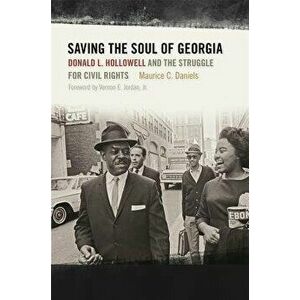 Saving the Soul of Georgia: Donald L. Hollowell and the Struggle for Civil Rights, Hardcover - Maurice C. Daniels imagine