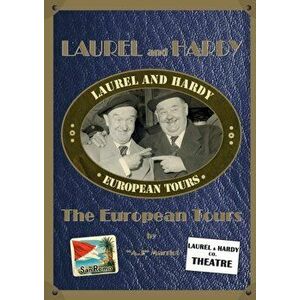 LAUREL and HARDY - The European Tours, Paperback - A. J. Marriot imagine