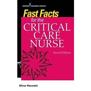 Fast Facts for the Critical Care Nurse, Second Edition, Paperback - Dina Hewett imagine