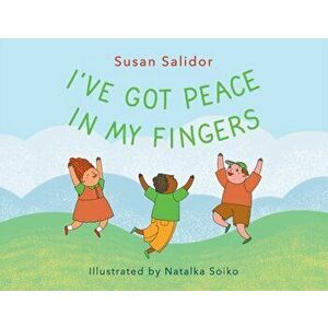 I've Got Peace In My Fingers, Paperback - Susan Salidor imagine