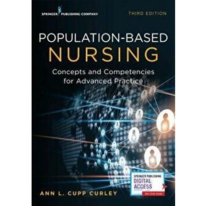 Population-Based Nursing, Third Edition: Concepts and Competencies for Advanced Practice, Paperback - Ann L. Curley imagine