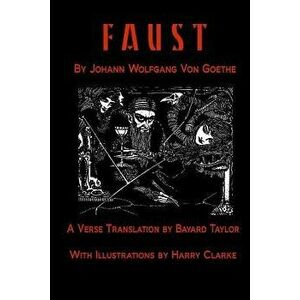 Faust by Johann Wolfang von Goethe: Translated by Bayard Taylor illustrated by Harry Clarke, Paperback - Johann Wolfgang Von Goethe imagine