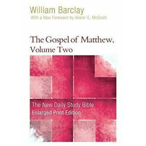 The Gospel of Matthew, Volume Two, Paperback - William Barclay imagine