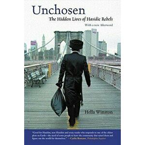 Unchosen: The Hidden Lives of Hasidic Rebels, Paperback - Hella Winston imagine