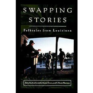 Swapping Stories: Folktales from Louisiana, Paperback - Carl Lindahl imagine