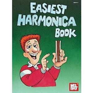 Easiest Harmonica Book, Paperback - William Bay imagine