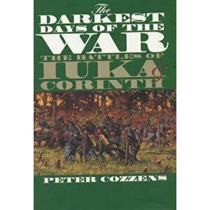 The Darkest Days of the War, Paperback - Peter Cozzens imagine