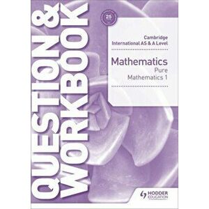Cambridge International as & a Level Mathematics Pure Mathematics 1 Question & Workbook, Paperback - Greg Port imagine