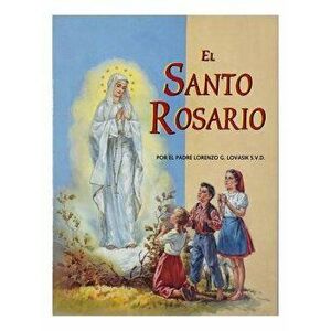 El Santo Rosario, Paperback - Lawrence G. Lovasik imagine