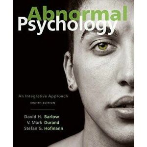 Abnormal Psychology: An Integrative Approach, Hardcover - David H. Barlow imagine