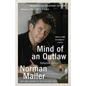 Mind of an Outlaw: Selected Essays, Paperback - Norman Mailer imagine