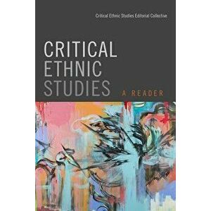 Critical Ethnic Studies: A Reader, Paperback - Critical Ethnic Studies Editorial Collec imagine