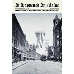 It Happened in Maine 2ed PB, Paperback - Gail Underwood Parker imagine