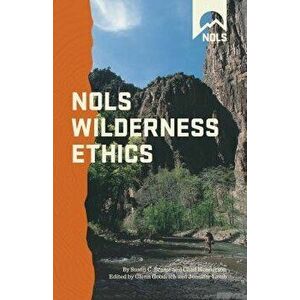 Nols Wilderness Ethics: Valuinpb, Paperback - Glenn Goodrich imagine