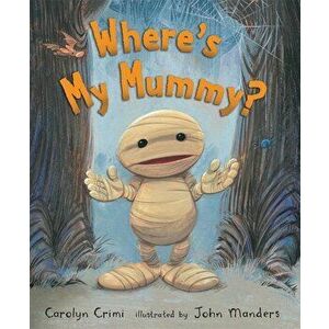 Where's My Mummy?, Hardcover - Carolyn Crimi imagine