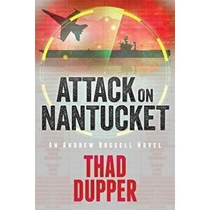 Attack on Nantucket, Paperback - Thad Dupper imagine